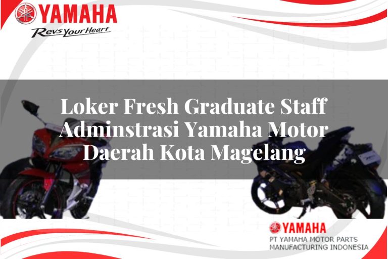 Loker Fresh Graduate Staff Adminstrasi Yamaha Motor Daerah Kota Magelang Tahun 2025 loker fresh graduate staff adminstrasi yamaha motor daerah kota magelang 1751117344