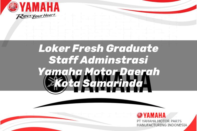 loker fresh graduate staff adminstrasi yamaha motor daerah kota samarinda 1751194555