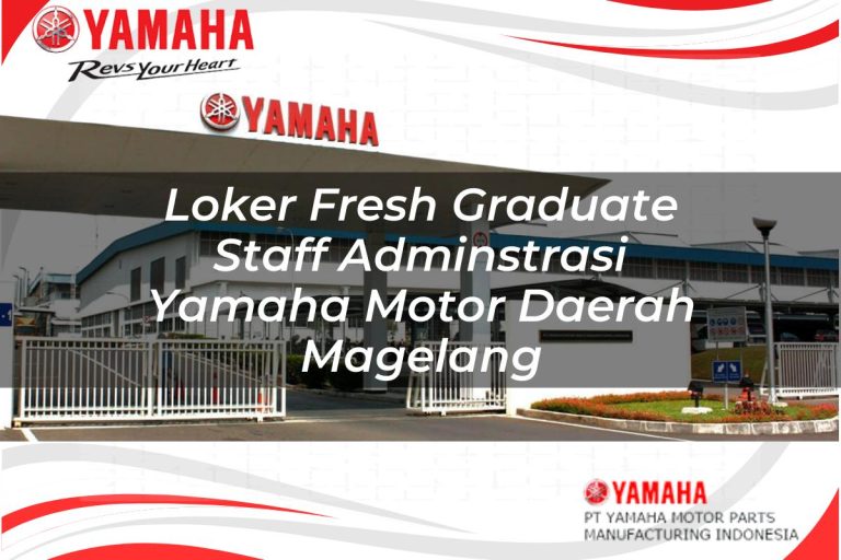loker fresh graduate staff adminstrasi yamaha motor daerah magelang 1751111523