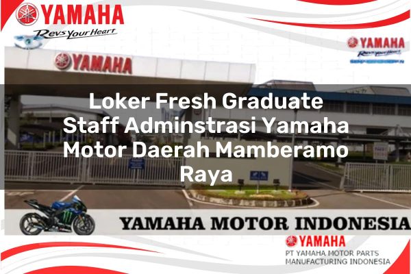 Loker Fresh Graduate Staff Adminstrasi Yamaha Motor Daerah Mamberamo Raya Tahun 2025
