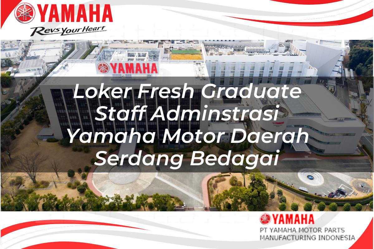 loker fresh graduate staff adminstrasi yamaha motor daerah serdang bedagai 1751200485