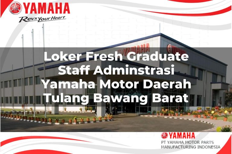 loker fresh graduate staff adminstrasi yamaha motor daerah tulang bawang barat 1751116436
