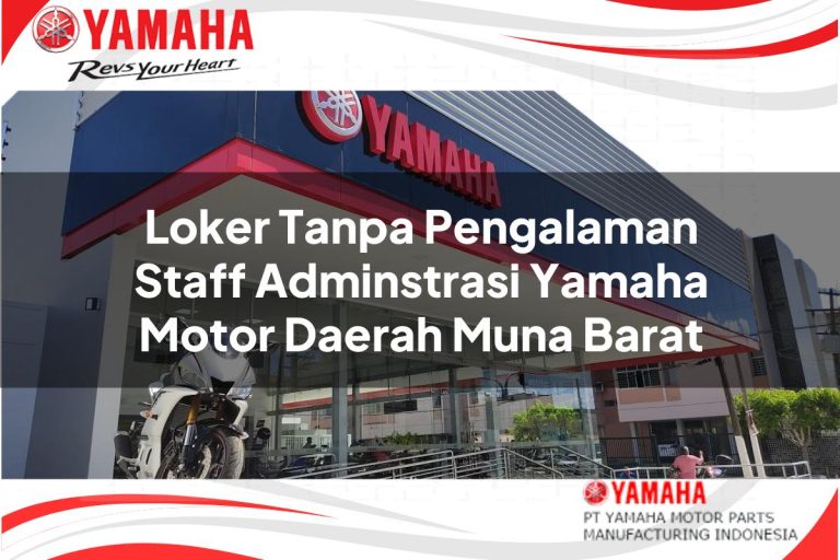 loker tanpa pengalaman staff adminstrasi yamaha motor daerah muna barat 1751188808