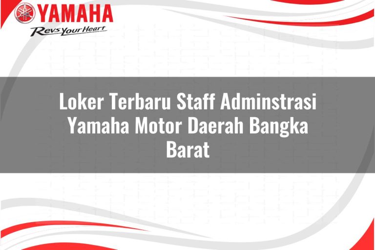 loker terbaru staff adminstrasi yamaha motor daerah bangka barat 1751104063