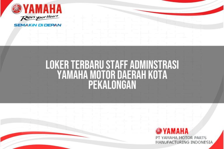 loker terbaru staff adminstrasi yamaha motor daerah kota pekalongan 1751115174