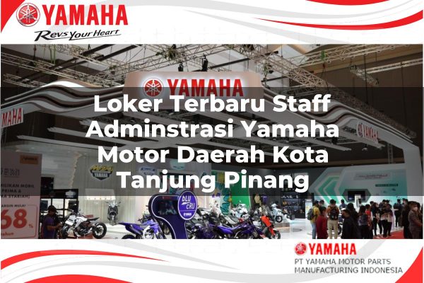 Loker Terbaru Staff Adminstrasi Yamaha Motor Daerah Kota Tanjung Pinang Tahun 2025