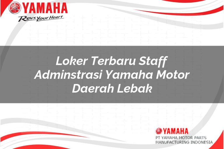 loker terbaru staff adminstrasi yamaha motor daerah lebak 1751204255