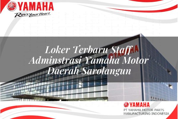 Loker Terbaru Staff Adminstrasi Yamaha Motor Daerah Sarolangun Tahun 2025