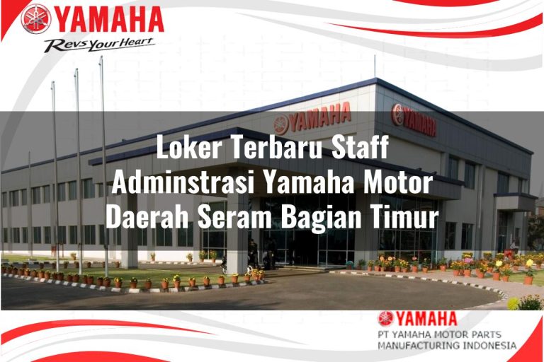 loker terbaru staff adminstrasi yamaha motor daerah seram bagian timur 1751204461