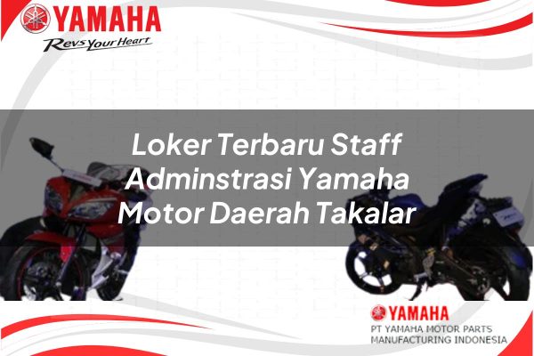 Loker Terbaru Staff Adminstrasi Yamaha Motor Daerah Takalar Tahun 2025