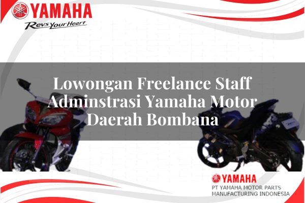 Lowongan Freelance Staff Adminstrasi Yamaha Motor Daerah Bombana Tahun 2025