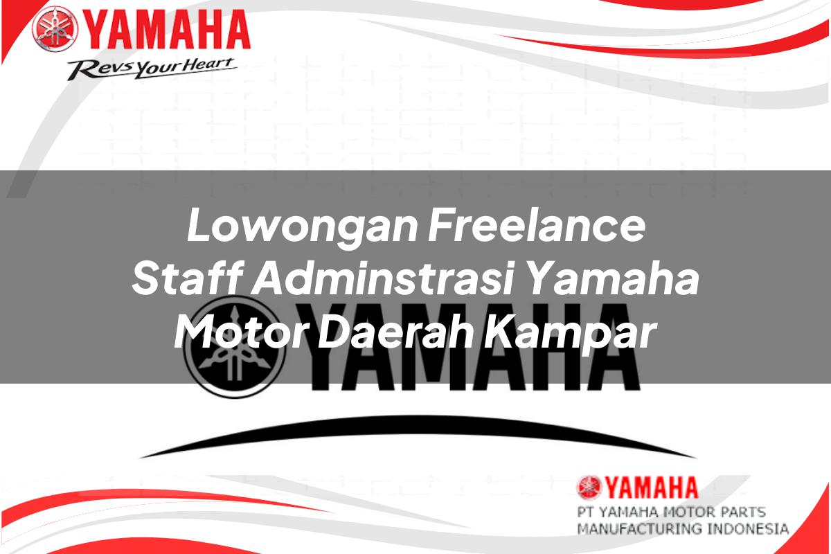 lowongan freelance staff adminstrasi yamaha motor daerah kampar 1751200654