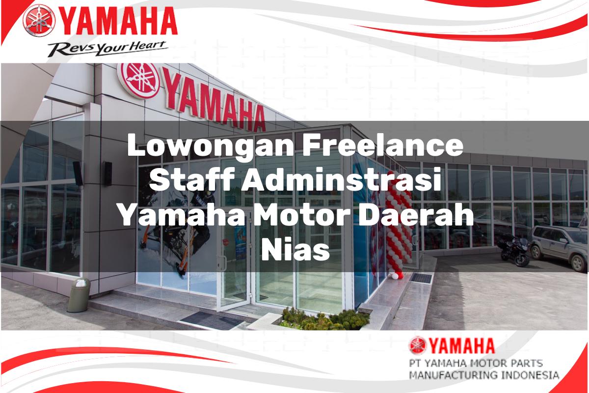 lowongan freelance staff adminstrasi yamaha motor daerah nias 1751206930
