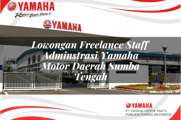 Lowongan Freelance Staff Adminstrasi Yamaha Motor Daerah Sumba Tengah Tahun 2025