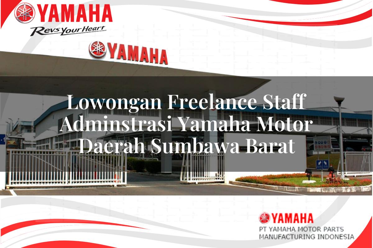 lowongan freelance staff adminstrasi yamaha motor daerah sumbawa barat 1751200123