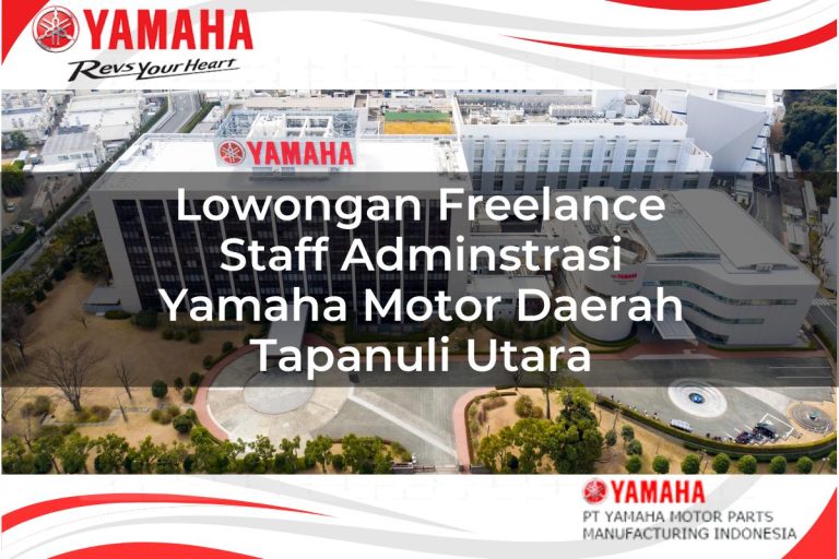 lowongan freelance staff adminstrasi yamaha motor daerah tapanuli utara 1751200066