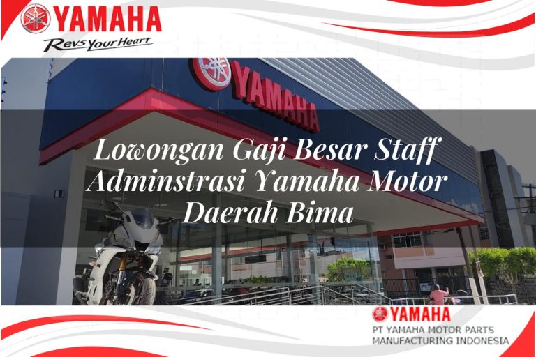 lowongan gaji besar staff adminstrasi yamaha motor daerah bima 1751097736