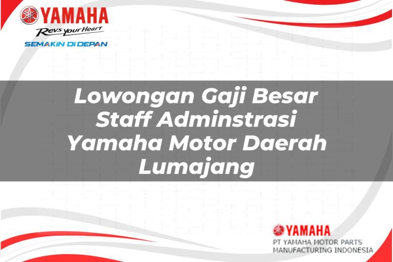 lowongan gaji besar staff adminstrasi yamaha motor daerah lumajang 1751184498