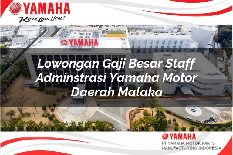 lowongan gaji besar staff adminstrasi yamaha motor daerah malaka 1751108347