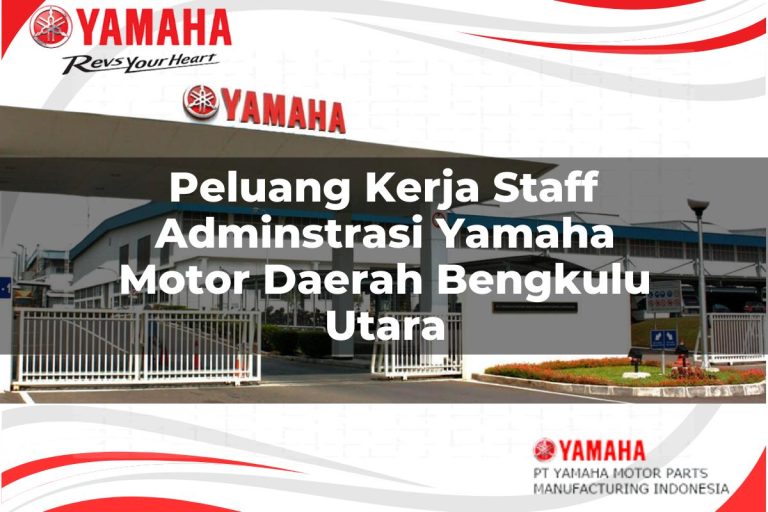 peluang kerja staff adminstrasi yamaha motor daerah bengkulu utara 1751198480