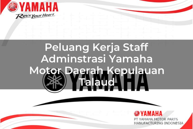 peluang kerja staff adminstrasi yamaha motor daerah kepulauan talaud 1751203606