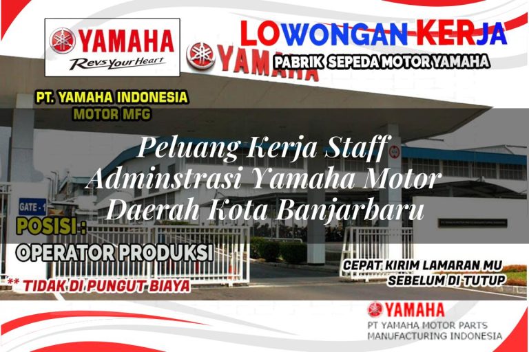 peluang kerja staff adminstrasi yamaha motor daerah kota banjarbaru 1751199824