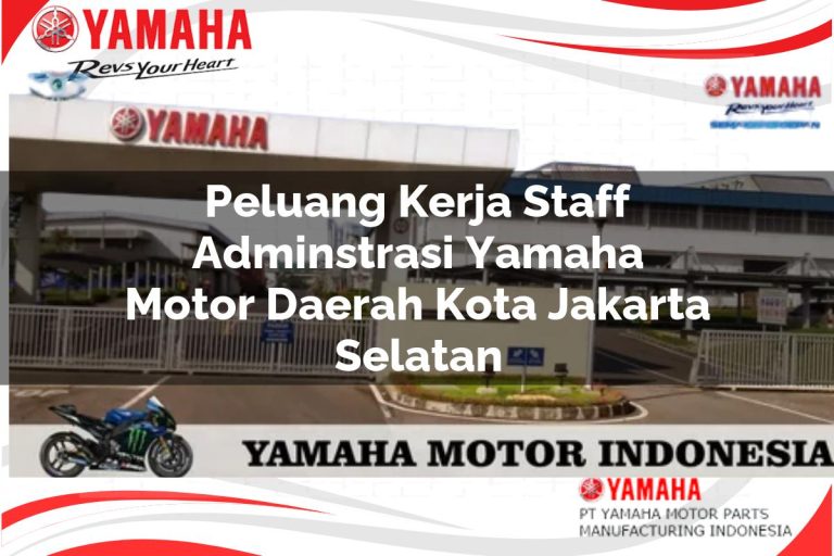 peluang kerja staff adminstrasi yamaha motor daerah kota jakarta selatan 1751103949