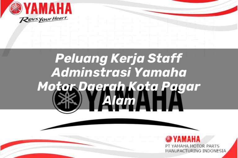 peluang kerja staff adminstrasi yamaha motor daerah kota pagar alam 1751199302