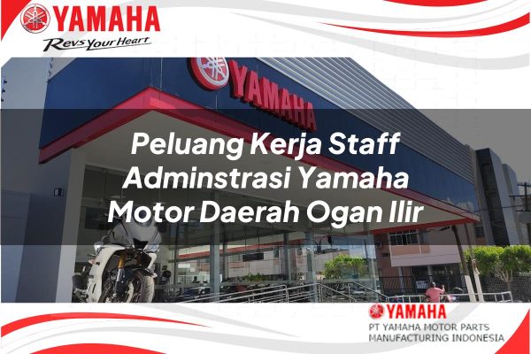 Peluang Kerja Staff Adminstrasi Yamaha Motor Daerah Ogan Ilir Tahun 2025 peluang kerja staff adminstrasi yamaha motor daerah ogan ilir 1751198092