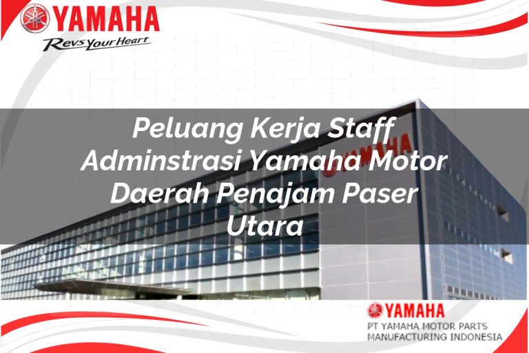 peluang kerja staff adminstrasi yamaha motor daerah penajam paser utara 1751107274