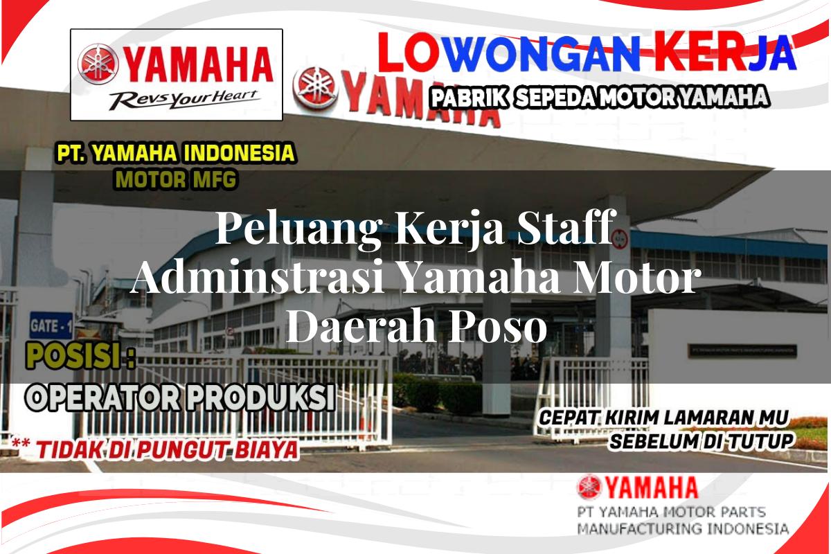 peluang kerja staff adminstrasi yamaha motor daerah poso 1751207329