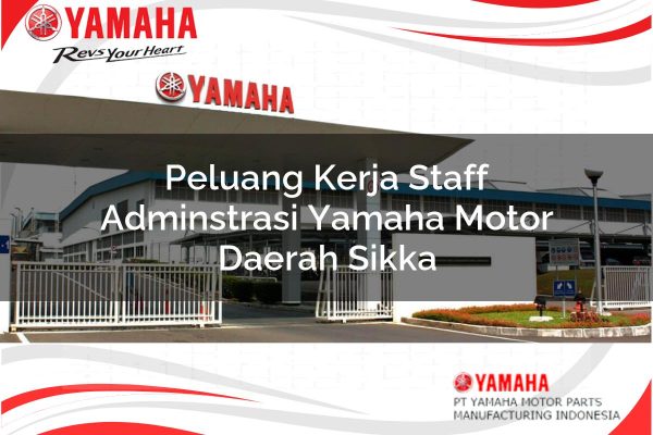 Peluang Kerja Staff Adminstrasi Yamaha Motor Daerah Sikka Tahun 2025