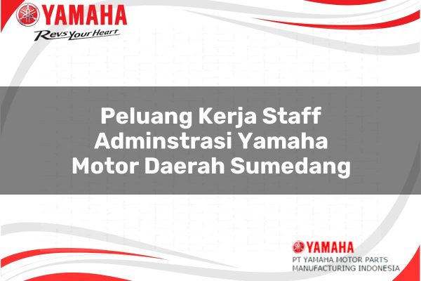 Peluang Kerja Staff Adminstrasi Yamaha Motor Daerah Sumedang Tahun 2025