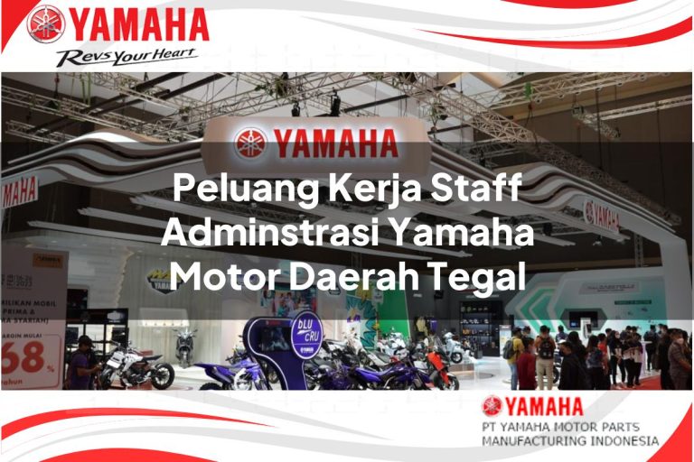 peluang kerja staff adminstrasi yamaha motor daerah tegal 1751097161