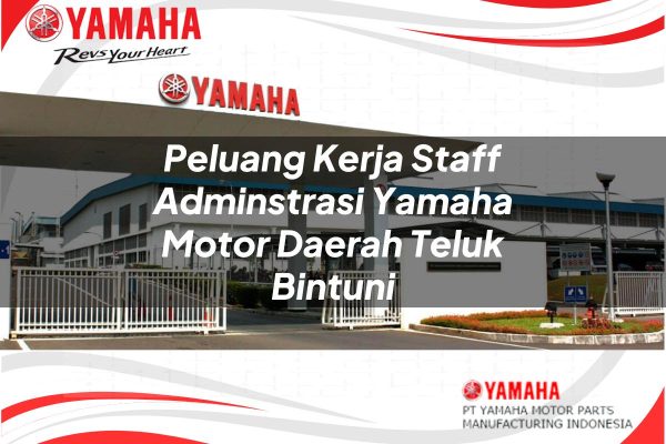 Peluang Kerja Staff Adminstrasi Yamaha Motor Daerah Teluk Bintuni Tahun 2025