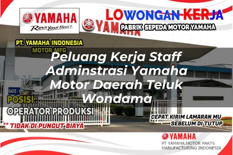 peluang kerja staff adminstrasi yamaha motor daerah teluk wondama 1751181628