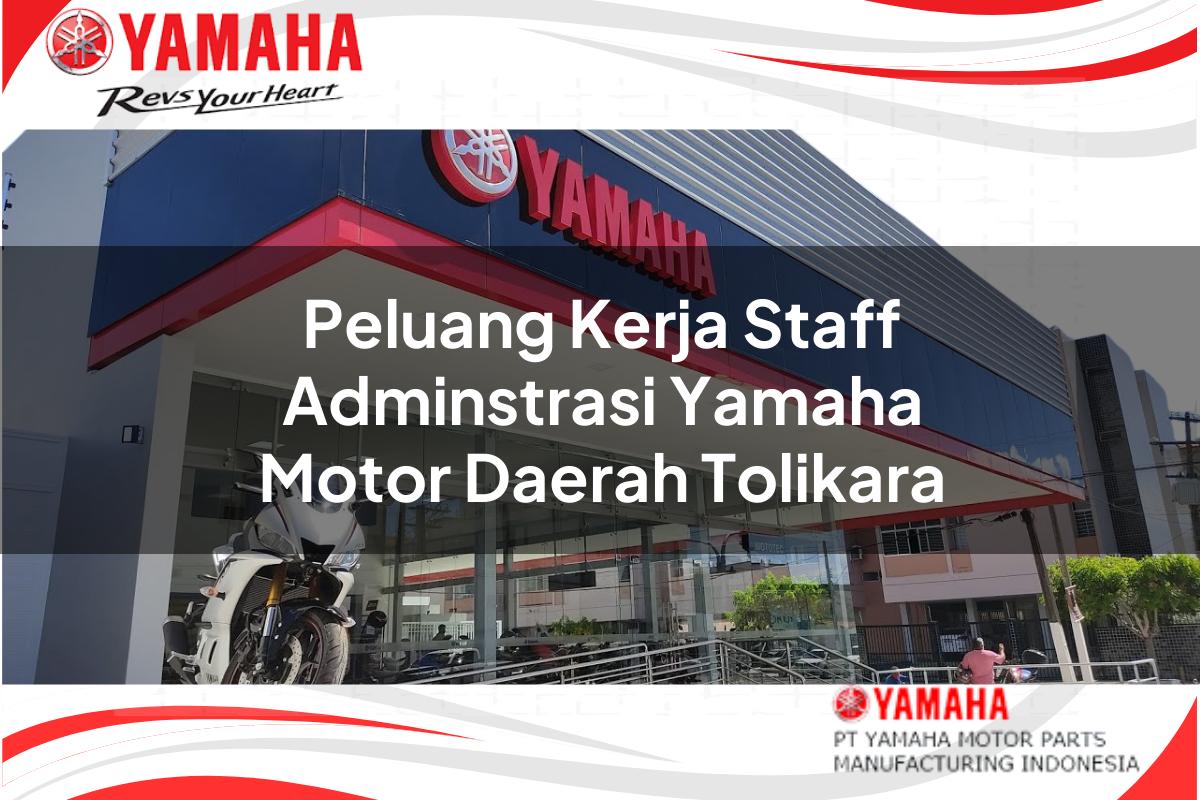 peluang kerja staff adminstrasi yamaha motor daerah tolikara 1751195710