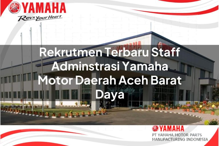 rekrutmen terbaru staff adminstrasi yamaha motor daerah aceh barat daya 1751098798