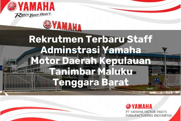 Rekrutmen Terbaru Staff Adminstrasi Yamaha Motor Daerah Kepulauan Tanimbar (Maluku Tenggara Barat) Tahun 2025 rekrutmen terbaru staff adminstrasi yamaha motor daerah kepulauan tanimbar maluku tenggara barat 1751201455