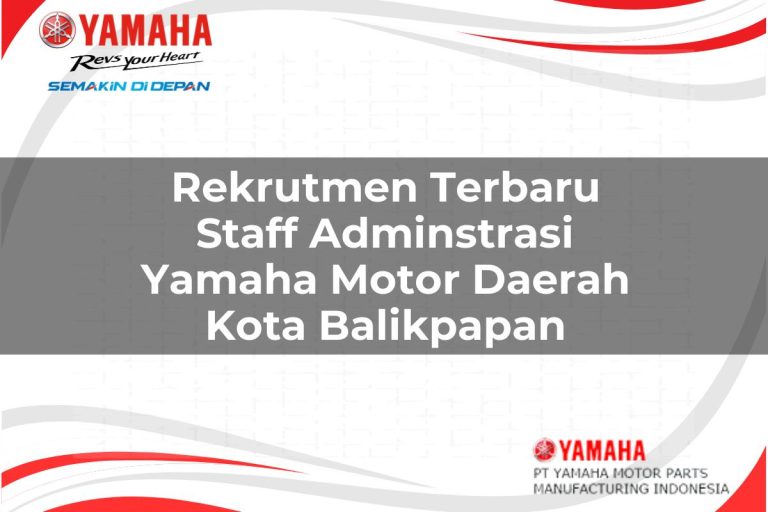 rekrutmen terbaru staff adminstrasi yamaha motor daerah kota balikpapan 1751199884