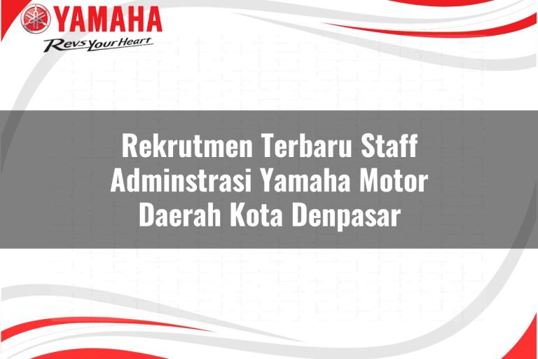 rekrutmen terbaru staff adminstrasi yamaha motor daerah kota denpasar 1751197905