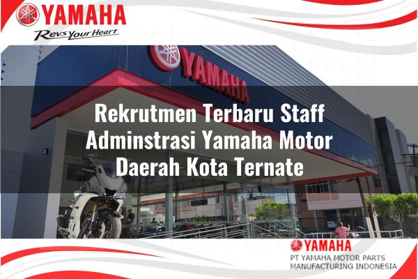 Rekrutmen Terbaru Staff Adminstrasi Yamaha Motor Daerah Kota Ternate Tahun 2025
