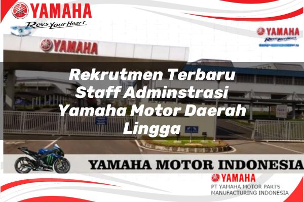 Rekrutmen Terbaru Staff Adminstrasi Yamaha Motor Daerah Lingga Tahun 2025