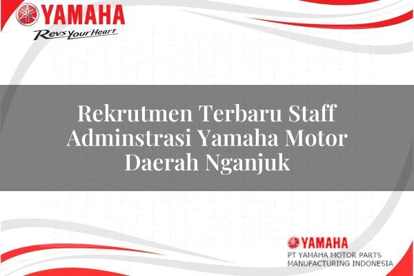 Rekrutmen Terbaru Staff Adminstrasi Yamaha Motor Daerah Nganjuk Tahun 2025