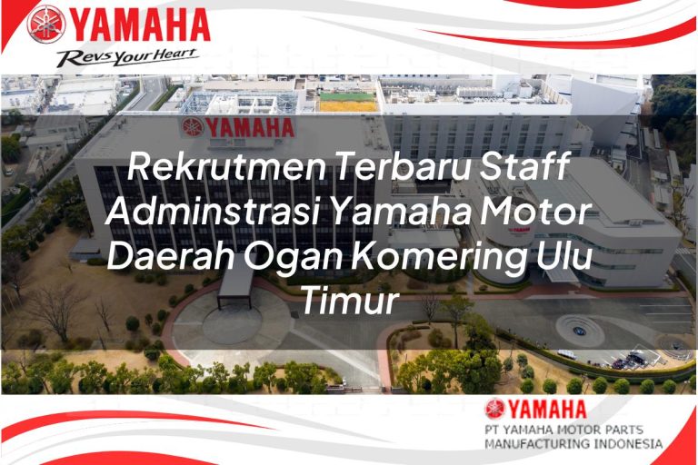 rekrutmen terbaru staff adminstrasi yamaha motor daerah ogan komering ulu timur 1751192686