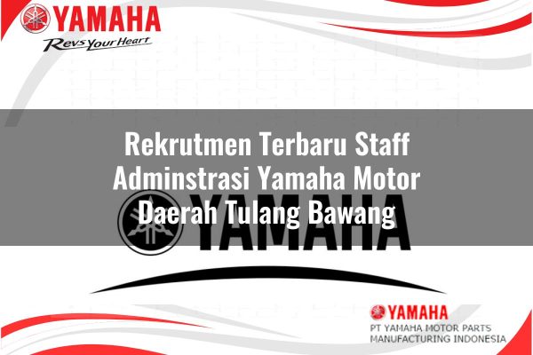 Rekrutmen Terbaru Staff Adminstrasi Yamaha Motor Daerah Tulang Bawang Tahun 2025
