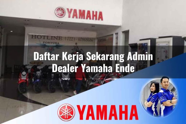 daftar kerja sekarang admin dealer yamaha ende 1752746535