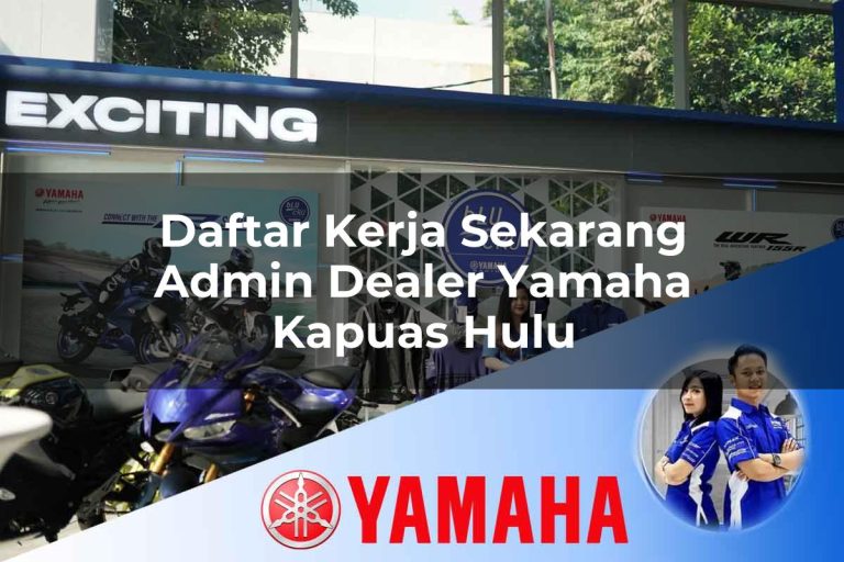 daftar kerja sekarang admin dealer yamaha kapuas hulu 1752740400