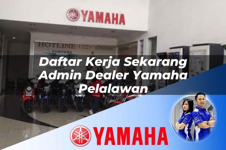 daftar kerja sekarang admin dealer yamaha pelalawan 1752834825
