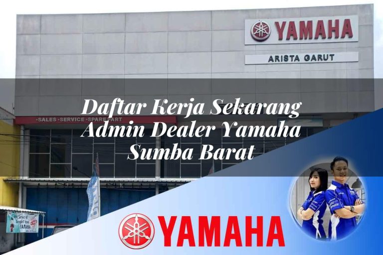 daftar kerja sekarang admin dealer yamaha sumba barat 1752739247
